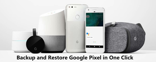 backup and restore google pixel xl