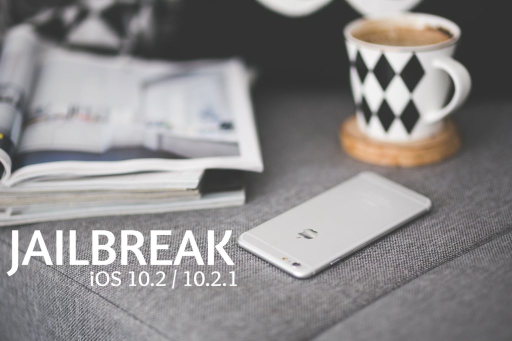 jailbreak ios 10.2.1 iphone
