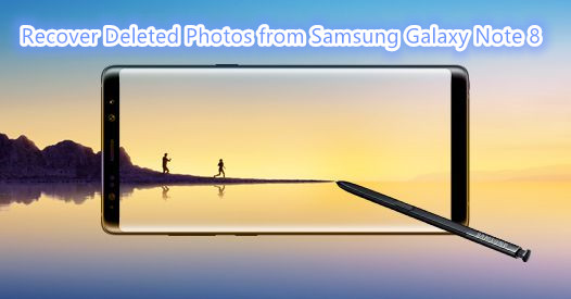 recover deleted photos galaxy note 8