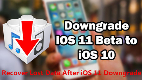 استعادة بيانات iPhone بعد تخفيض iOS 11