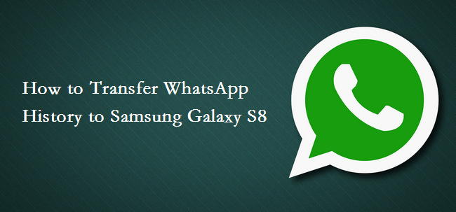 transferir mensajes de WhatsApp a Samsung Galaxy S8