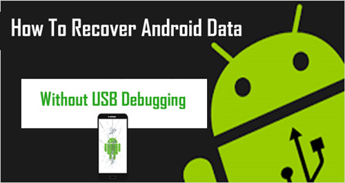 android recovery without usb debugging