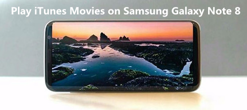 speel iTunes-films op Samsung Galaxy Note 8, S8