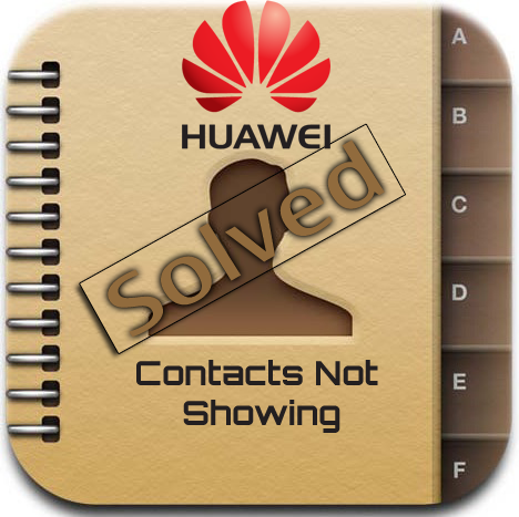 huawei contacts missing solved